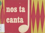 Nos ta canta : un coleccion di canticanan di pueblo Antiyanu