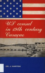 US consul in 19th century Curaçao : the life and works of Leonard Burlington Smith