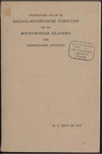 Onderzoek naar de sociaal-hygiënische toestand op de Bovenwindse Eilanden der Nederlandse Antillen<br />( 2 volumes )