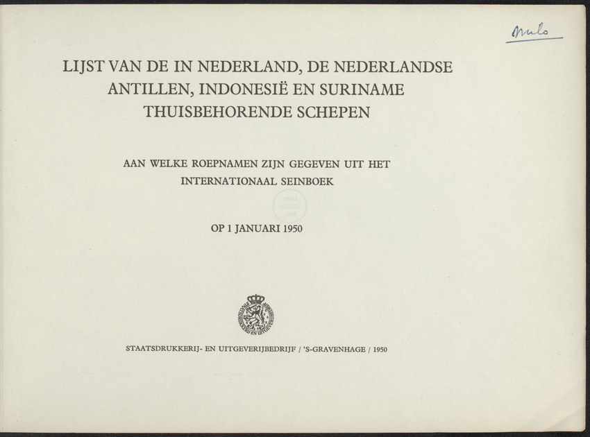 Lijst van de in Nederland, de Nederlandse Antillen, Indonesië en Suriname thuisbehorende schepen, aan welke roepnamen zijn gegeven uit het Internationaal Seinboek op 1 Januari 1950 - 