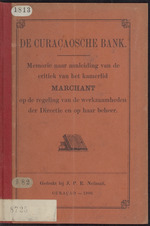 Memoire naar aanleiding van de critiek van het kamerlid Marchant op de regeling van de werkzaamheden der Directie van de Curaçaosche Bank en op haar beheer