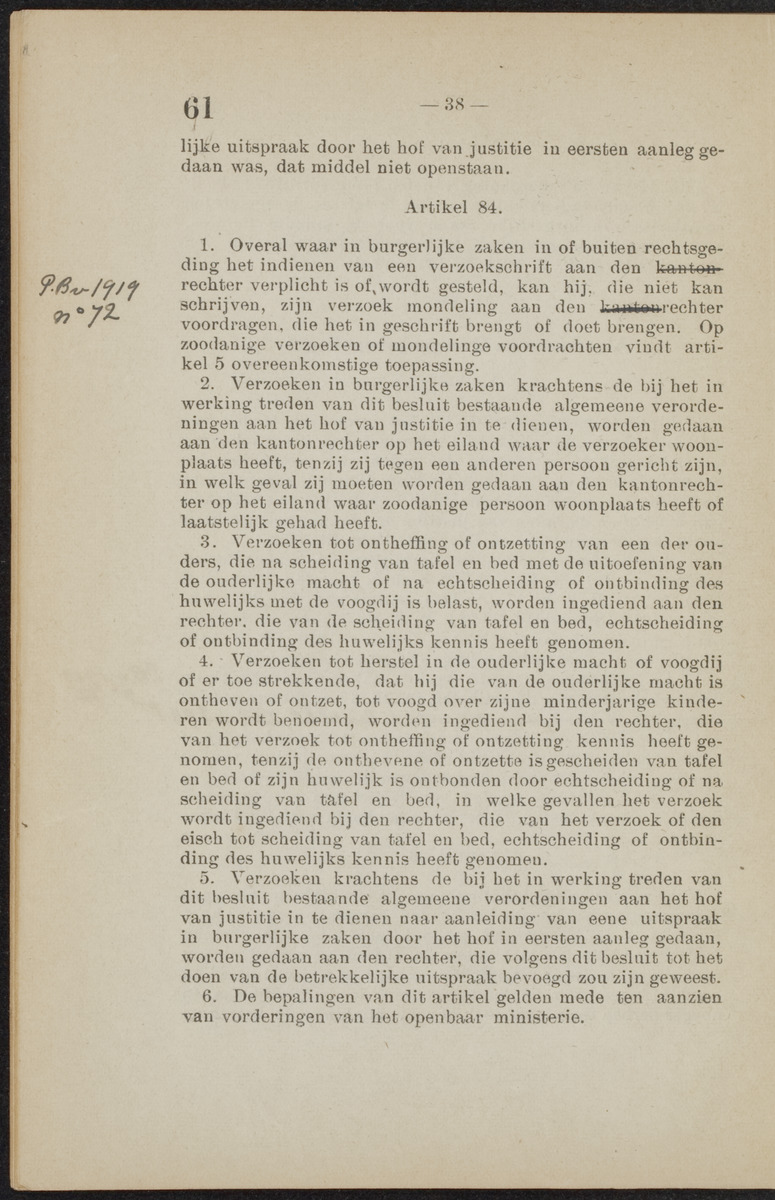 [Publicatie van den 30sten September 1918, waarbij wordt afgekondigd het Koninklijk besluit van 6 Juli 1918, no. 72, houdende wijziging van de rechterlijke macht en van de rechtspleging in burgerlijke en strafzaken in de kolonie Curaçao] - 