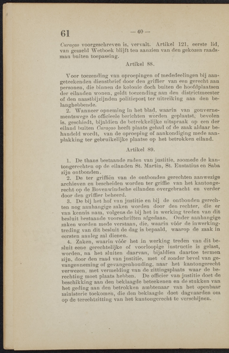 [Publicatie van den 30sten September 1918, waarbij wordt afgekondigd het Koninklijk besluit van 6 Juli 1918, no. 72, houdende wijziging van de rechterlijke macht en van de rechtspleging in burgerlijke en strafzaken in de kolonie Curaçao] - 