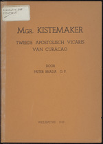 Mgr. Kistemaker : tweede apostolisch vicaris van Curaçao 