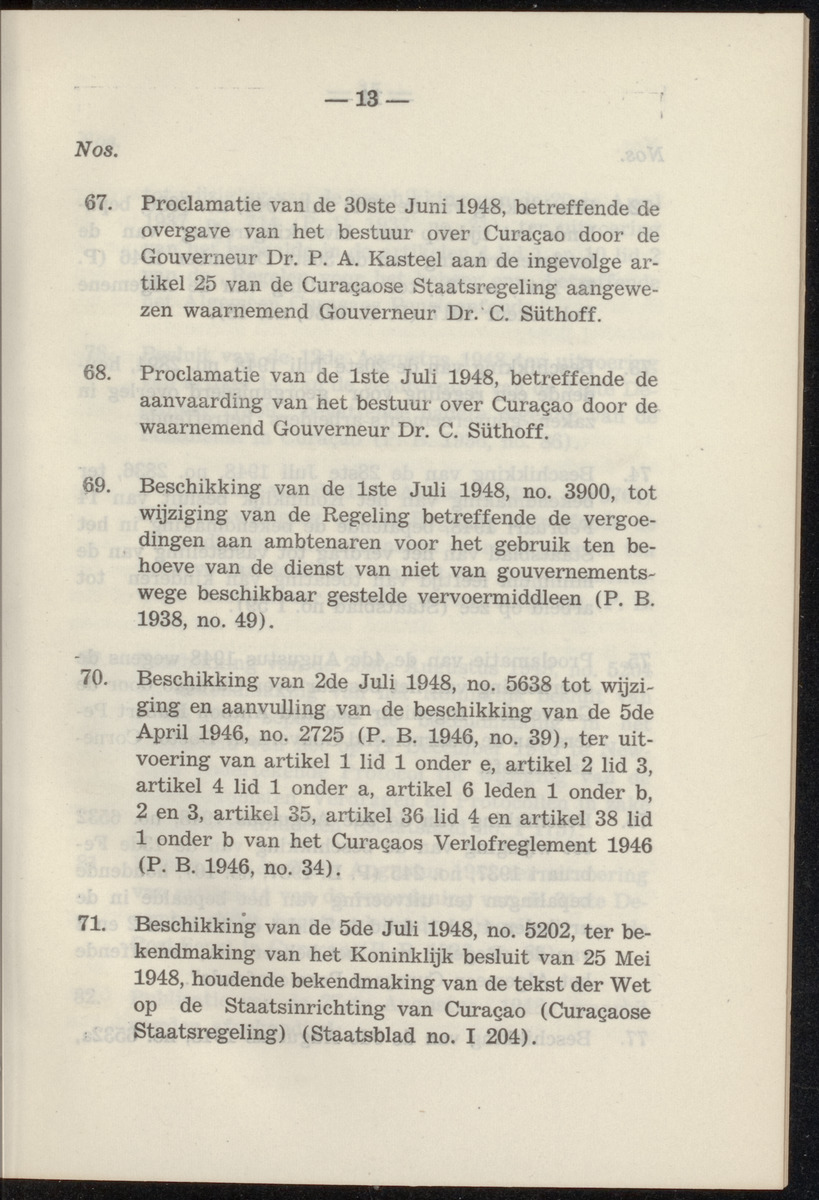 Publicatieblad van Curaçao en onderhoorigheden, behelzende de publicatien, notificatien, reglementen ... voor die bezittingen uitgevaardigd in de jaren .. - 