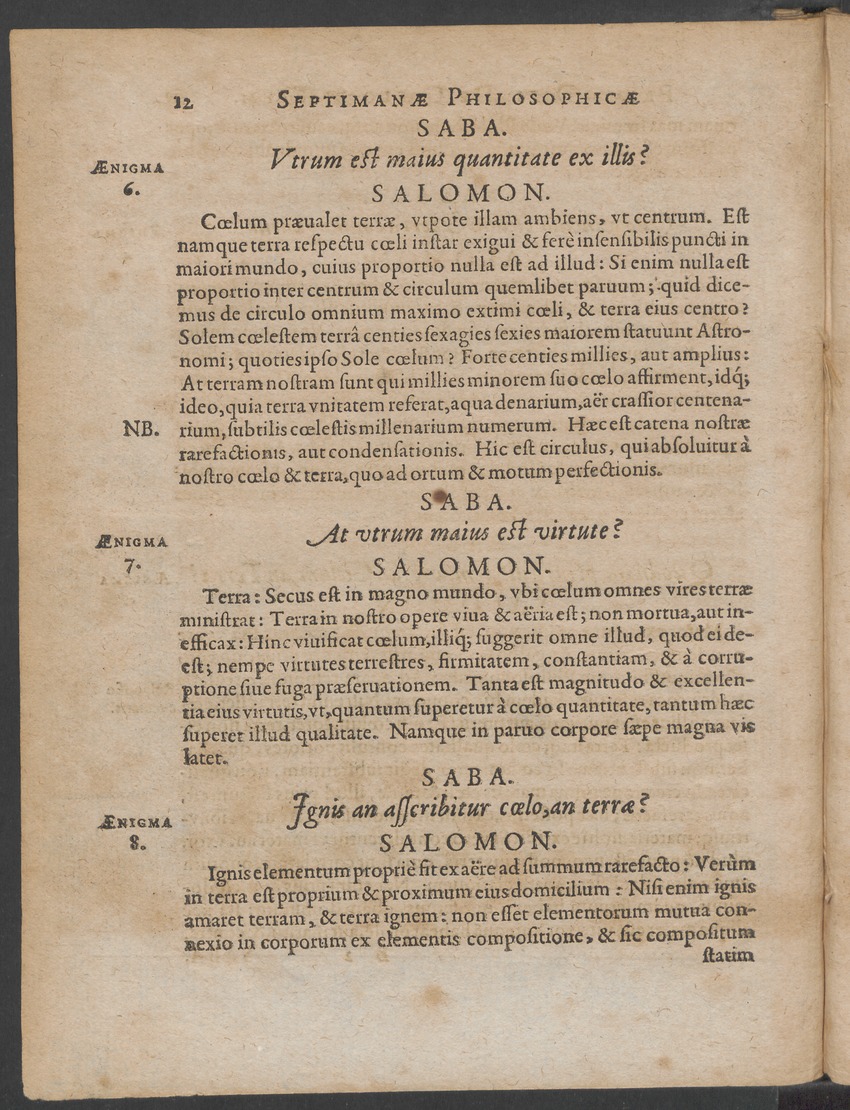 Septimana Philosophica, qua Aenigmata aureola de omni naturae genere a Salomone ... et ... Regina Saba, nec non Hyramo ... in modum Colloquii proponuntur & enodantur - 
