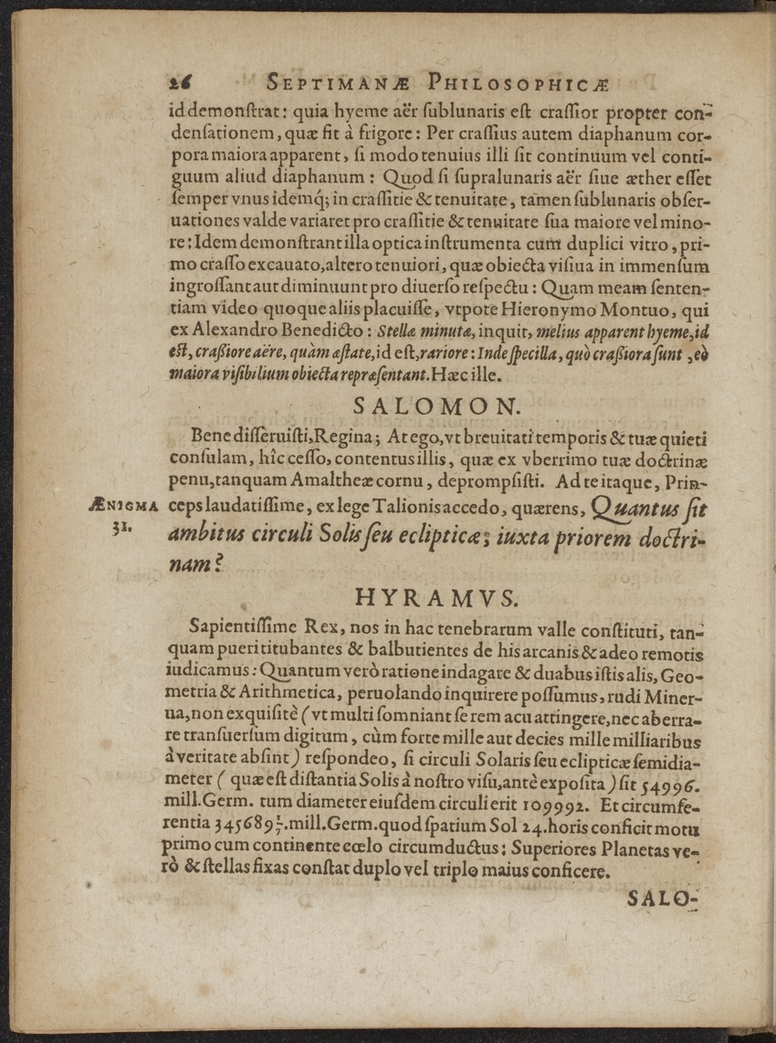 Septimana Philosophica, qua Aenigmata aureola de omni naturae genere a Salomone ... et ... Regina Saba, nec non Hyramo ... in modum Colloquii proponuntur & enodantur - 