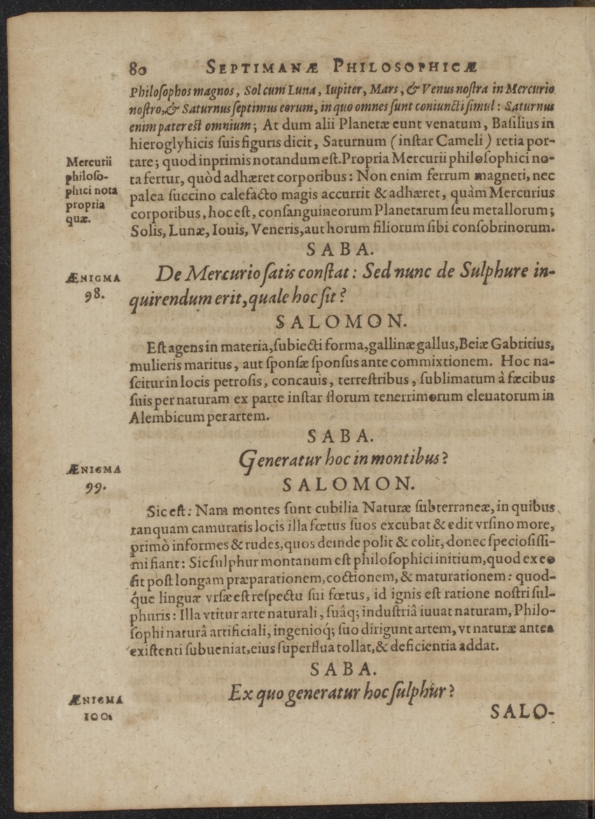 Septimana Philosophica, qua Aenigmata aureola de omni naturae genere a Salomone ... et ... Regina Saba, nec non Hyramo ... in modum Colloquii proponuntur & enodantur - 