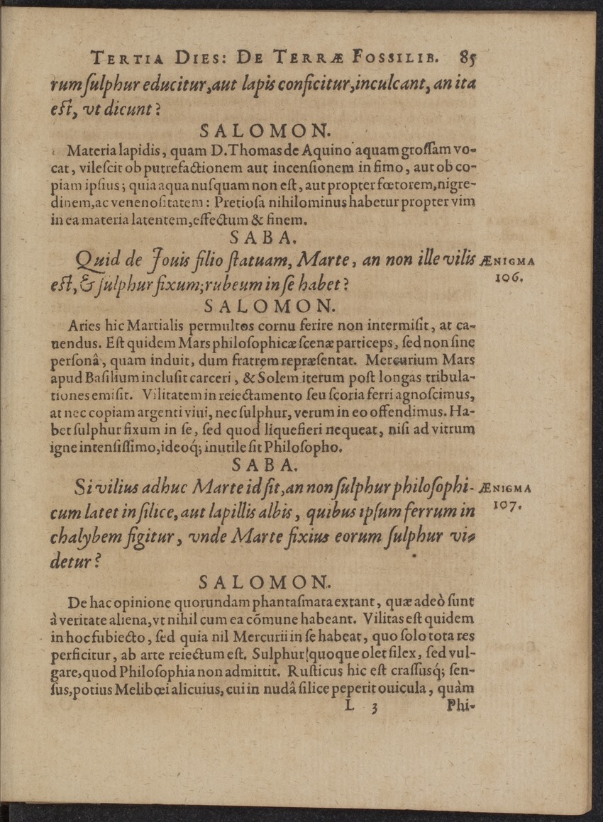 Septimana Philosophica, qua Aenigmata aureola de omni naturae genere a Salomone ... et ... Regina Saba, nec non Hyramo ... in modum Colloquii proponuntur & enodantur - 