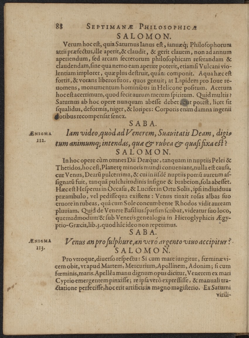 Septimana Philosophica, qua Aenigmata aureola de omni naturae genere a Salomone ... et ... Regina Saba, nec non Hyramo ... in modum Colloquii proponuntur & enodantur - 
