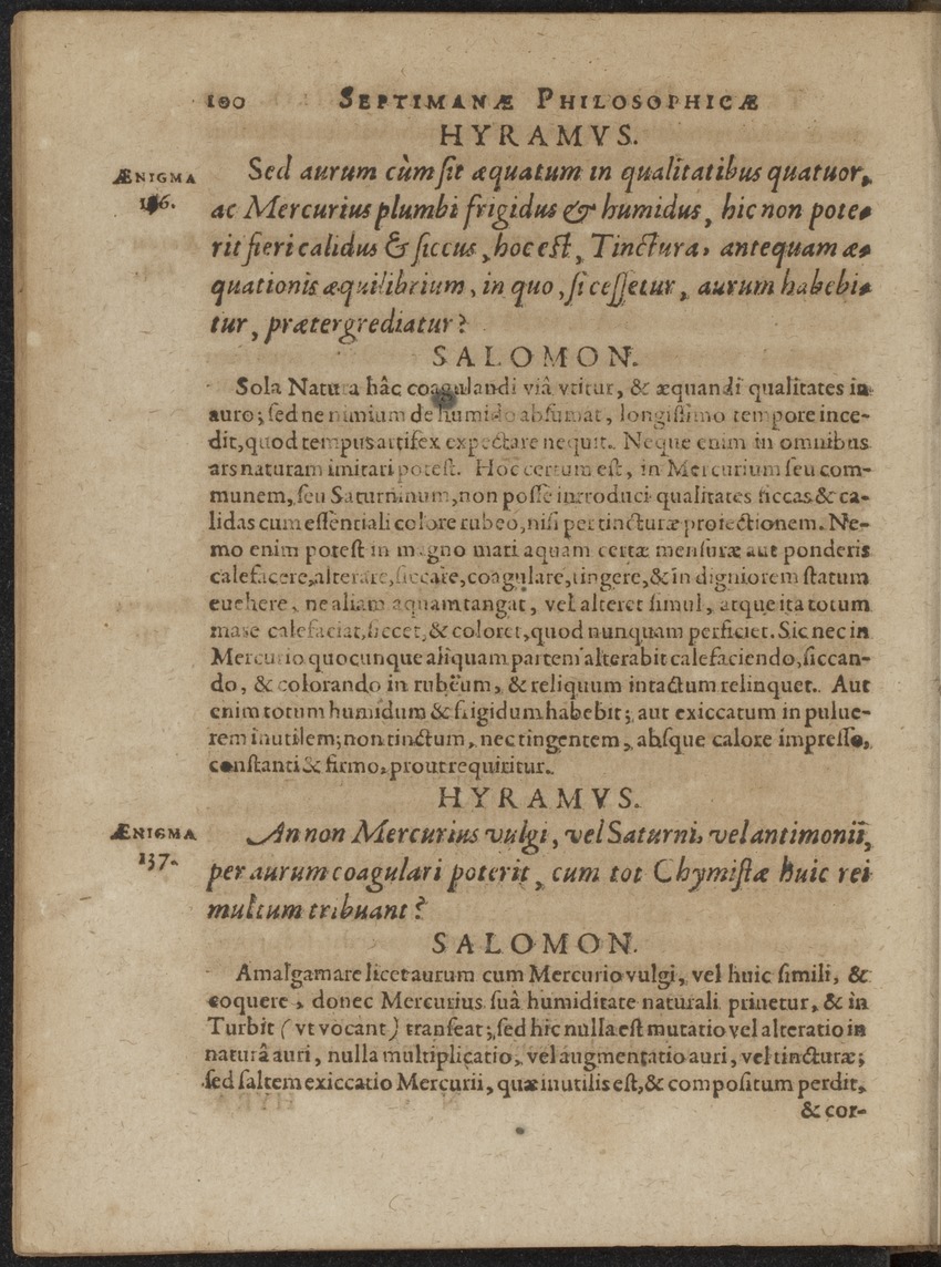 Septimana Philosophica, qua Aenigmata aureola de omni naturae genere a Salomone ... et ... Regina Saba, nec non Hyramo ... in modum Colloquii proponuntur & enodantur - 