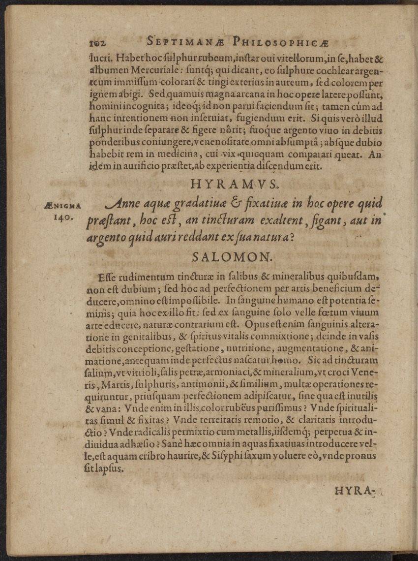 Septimana Philosophica, qua Aenigmata aureola de omni naturae genere a Salomone ... et ... Regina Saba, nec non Hyramo ... in modum Colloquii proponuntur & enodantur - 