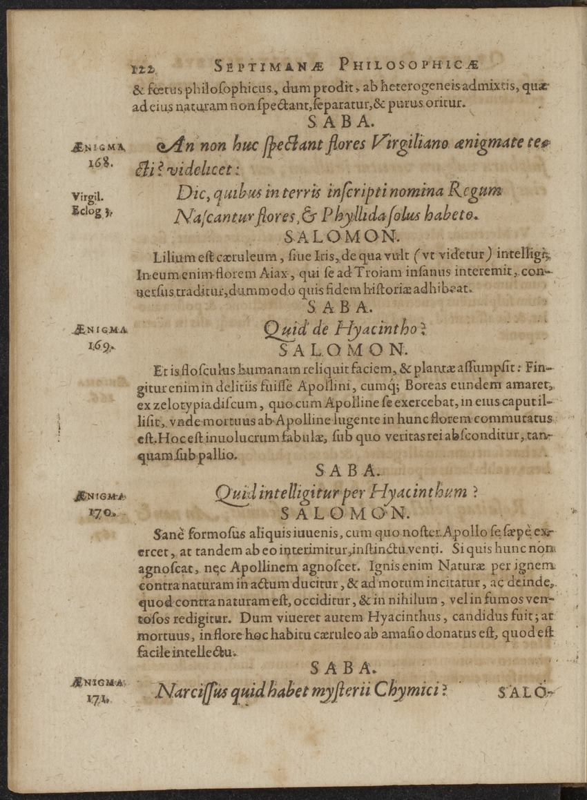 Septimana Philosophica, qua Aenigmata aureola de omni naturae genere a Salomone ... et ... Regina Saba, nec non Hyramo ... in modum Colloquii proponuntur & enodantur - 
