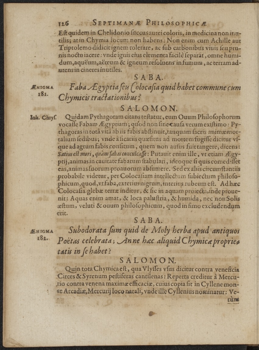 Septimana Philosophica, qua Aenigmata aureola de omni naturae genere a Salomone ... et ... Regina Saba, nec non Hyramo ... in modum Colloquii proponuntur & enodantur - 