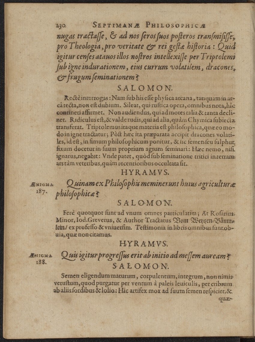 Septimana Philosophica, qua Aenigmata aureola de omni naturae genere a Salomone ... et ... Regina Saba, nec non Hyramo ... in modum Colloquii proponuntur & enodantur - 