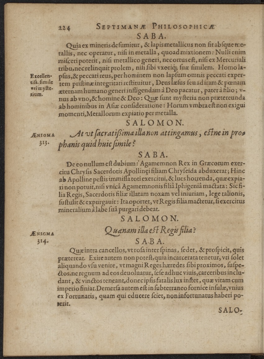 Septimana Philosophica, qua Aenigmata aureola de omni naturae genere a Salomone ... et ... Regina Saba, nec non Hyramo ... in modum Colloquii proponuntur & enodantur - 
