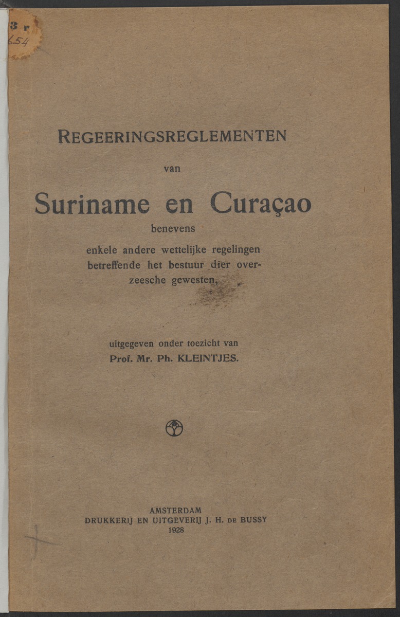 Regeeringsreglementen van Suriname en Curaçao, benevens enkele andere wettelijke regelingen betreffende het bestuur dier overzeesche gewesten - 