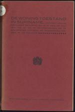 De woningtoestand in Suriname : rapport van de commissie benoemd bij G. R. van 28 Juli 1910, no. 20 om te rapporteeren en te adviseeren omtrent de woningtoestanden in de kolonie 