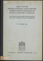 Lijst van de Nederlandsche, Curaçaosche, Nederlandsch-Indische en Surinaamsche schepen, aan welke roepnamen zijn gegeven uit het Internationaal seinboek op ...