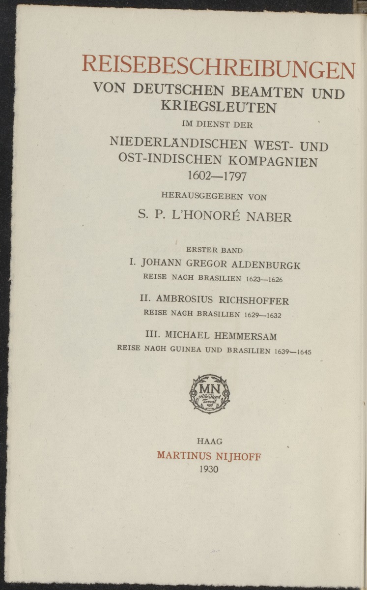 Reisebeschreibungen von deutschen Beamten und Kriegsleuten im Dienst der niederländischen West- und Ost-Indischen Kompagnien, 1602-1797 - 