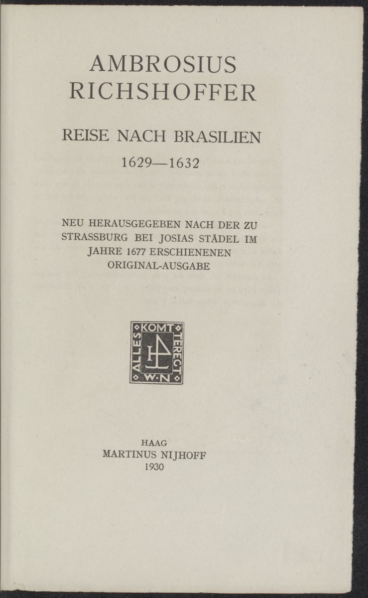 Reisebeschreibungen von deutschen Beamten und Kriegsleuten im Dienst der niederländischen West- und Ost-Indischen Kompagnien, 1602-1797 - 