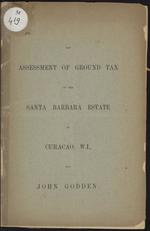 The assessment of ground tax on the Santa Barbara estate at Curaçao, W.I., and John Godden